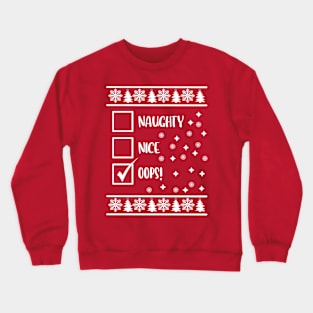 Funny Naughty List Ugly Christmas Pattern, Oops! Crewneck Sweatshirt